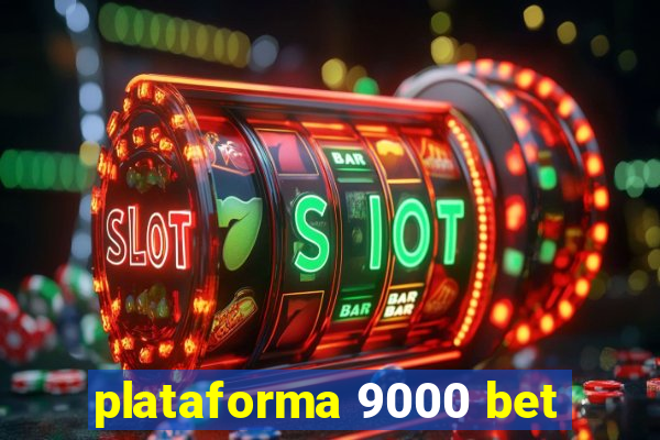 plataforma 9000 bet